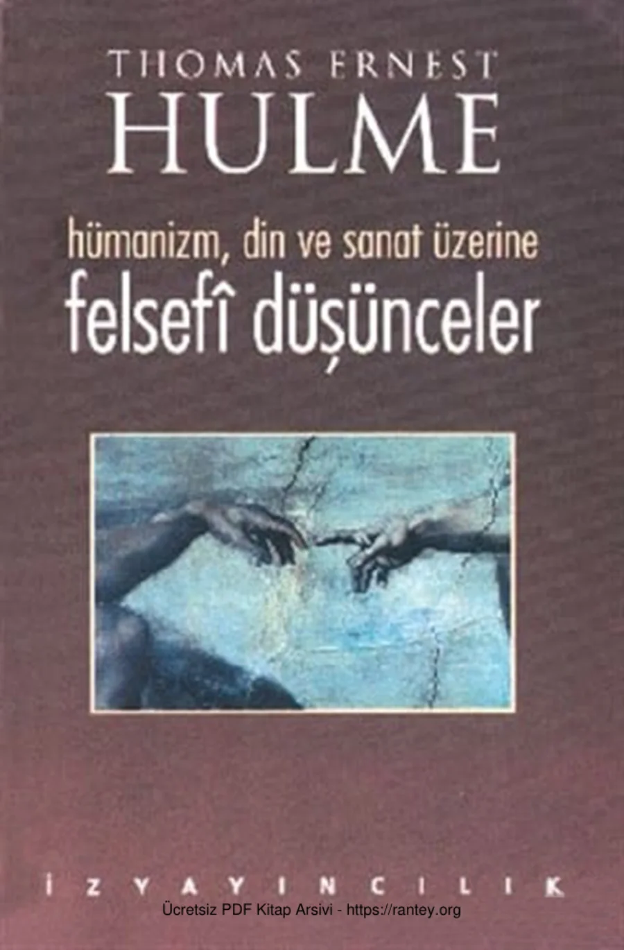 Hümanizm Din ve Sanat Üzerine Thomas Ernest Hulme kapak görseli
