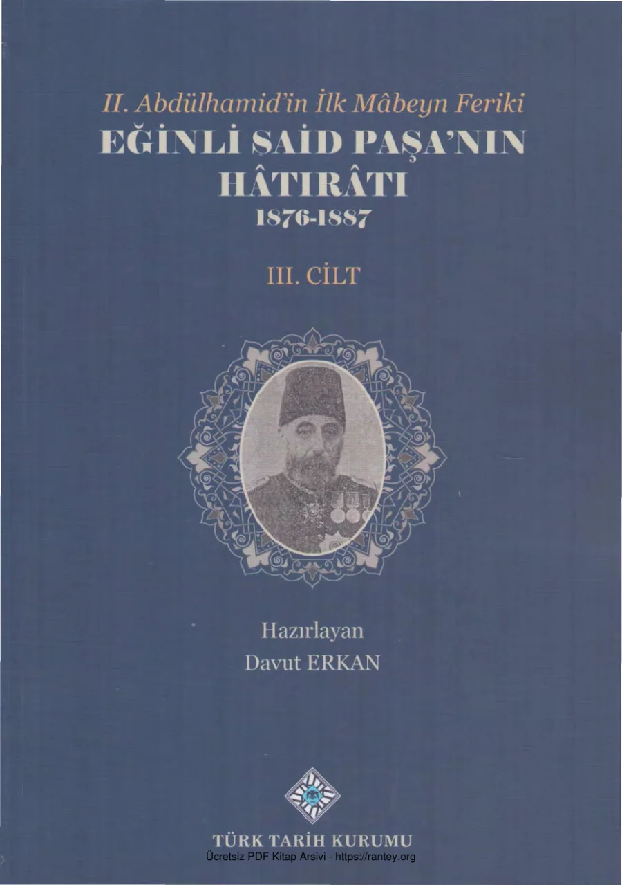 II Abdülhamidin İlk Mabeyn Feriki Eğinli Said Paşanın Hatıratı 1876 1887 Cilt III kapak görseli
