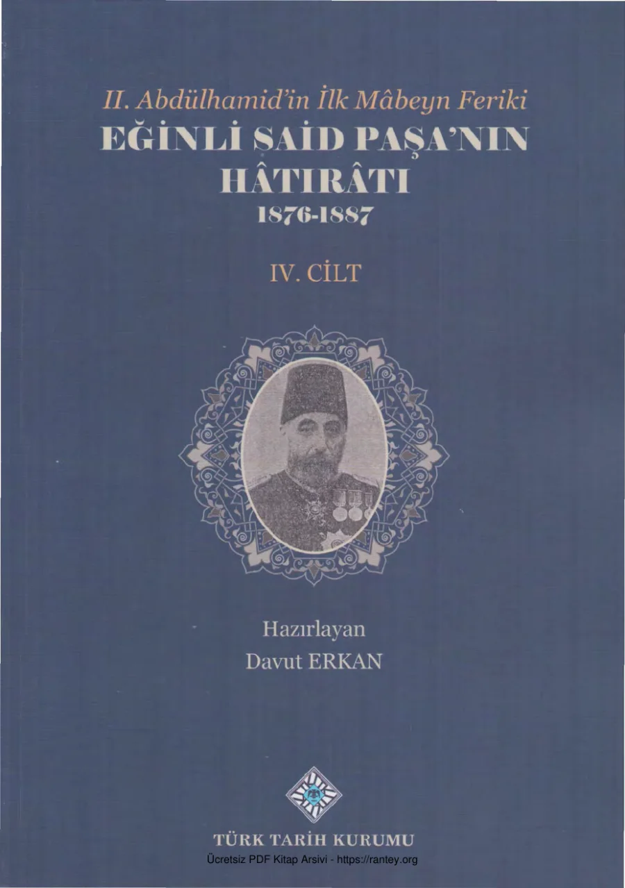 II Abdülhamidin İlk Mabeyn Feriki Eğinli Said Paşanın Hatıratı 1876 1887 Cilt IV kapak görseli