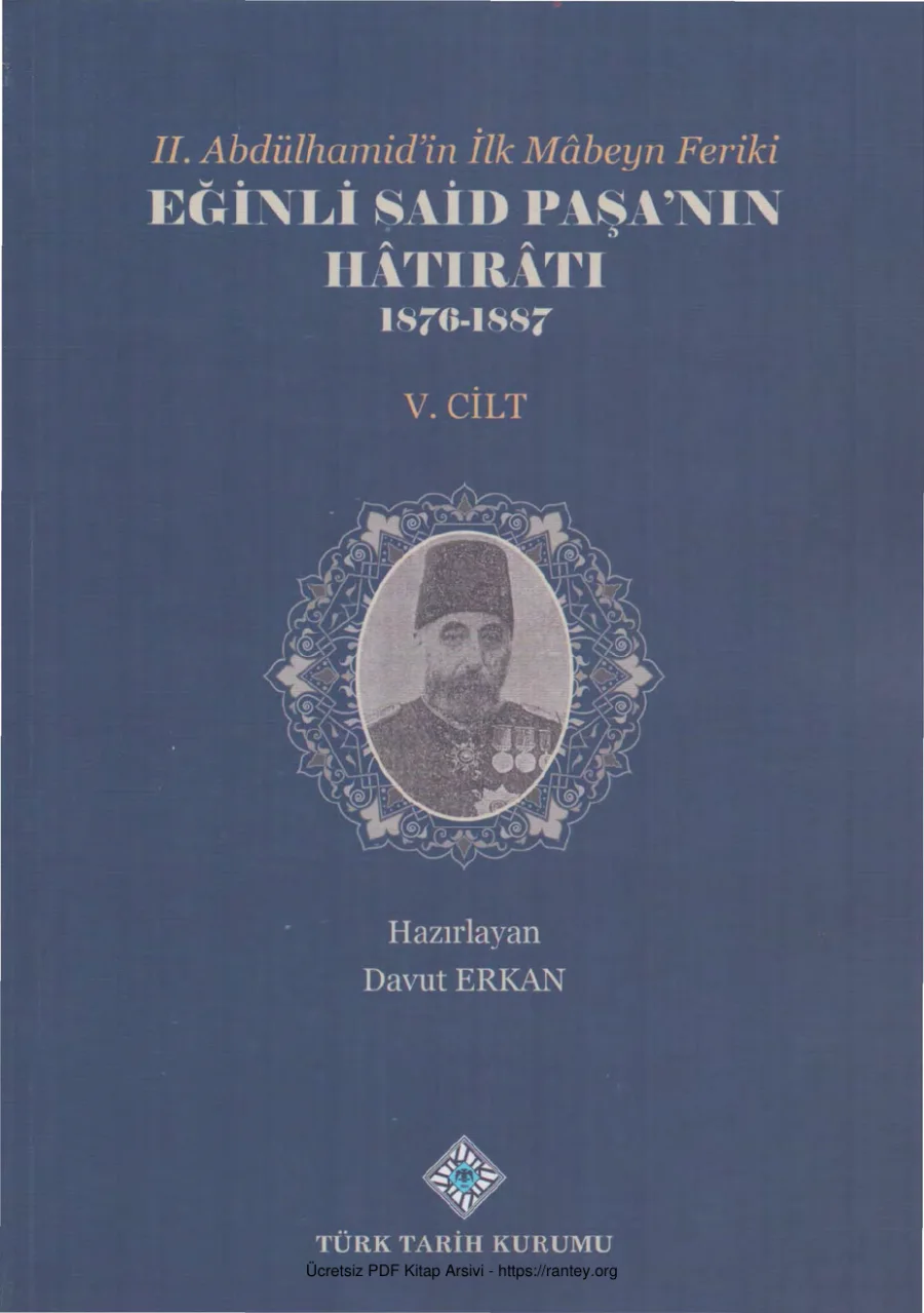 II Abdülhamidin İlk Mabeyn Feriki Eğinli Said Paşanın Hatıratı 1876 1887 Cilt V kapak görseli