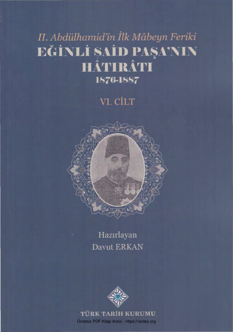 II Abdülhamidin İlk Mabeyn Feriki Eğinli Said Paşanın Hatıratı 1876 1887 Cilt VI kapak görseli