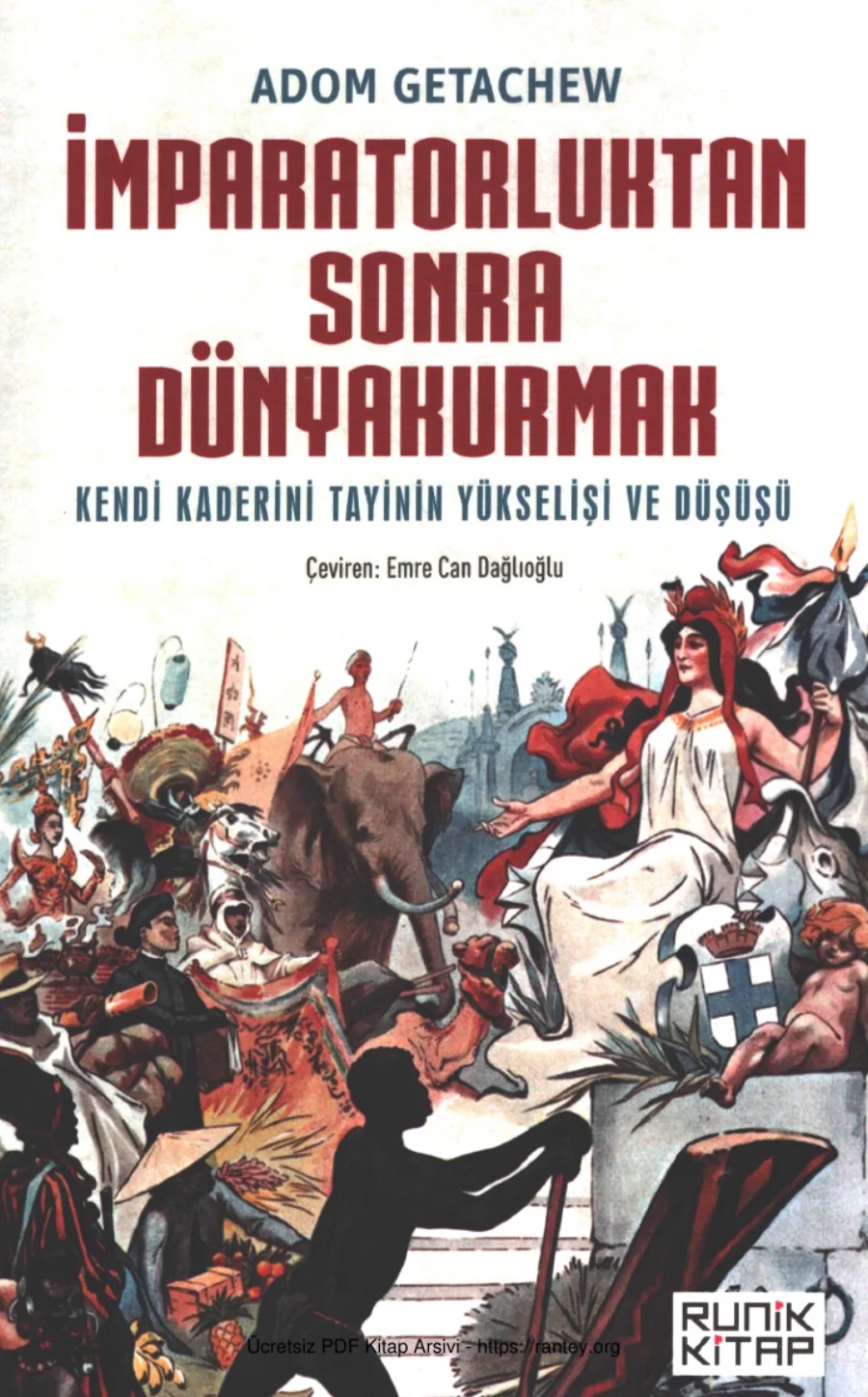 İmparatorluktan Sonra Dünya Kurmak Kendi Kaderini Tayinin Yükselişi ve Düşüşü kapak görseli
