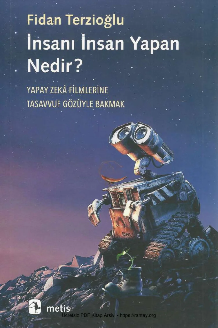 İnsanı İnsan Yapan Nedir Yapay Zeka Filmlerine Tasavvuf Gözüyle Bakmak kapak görseli