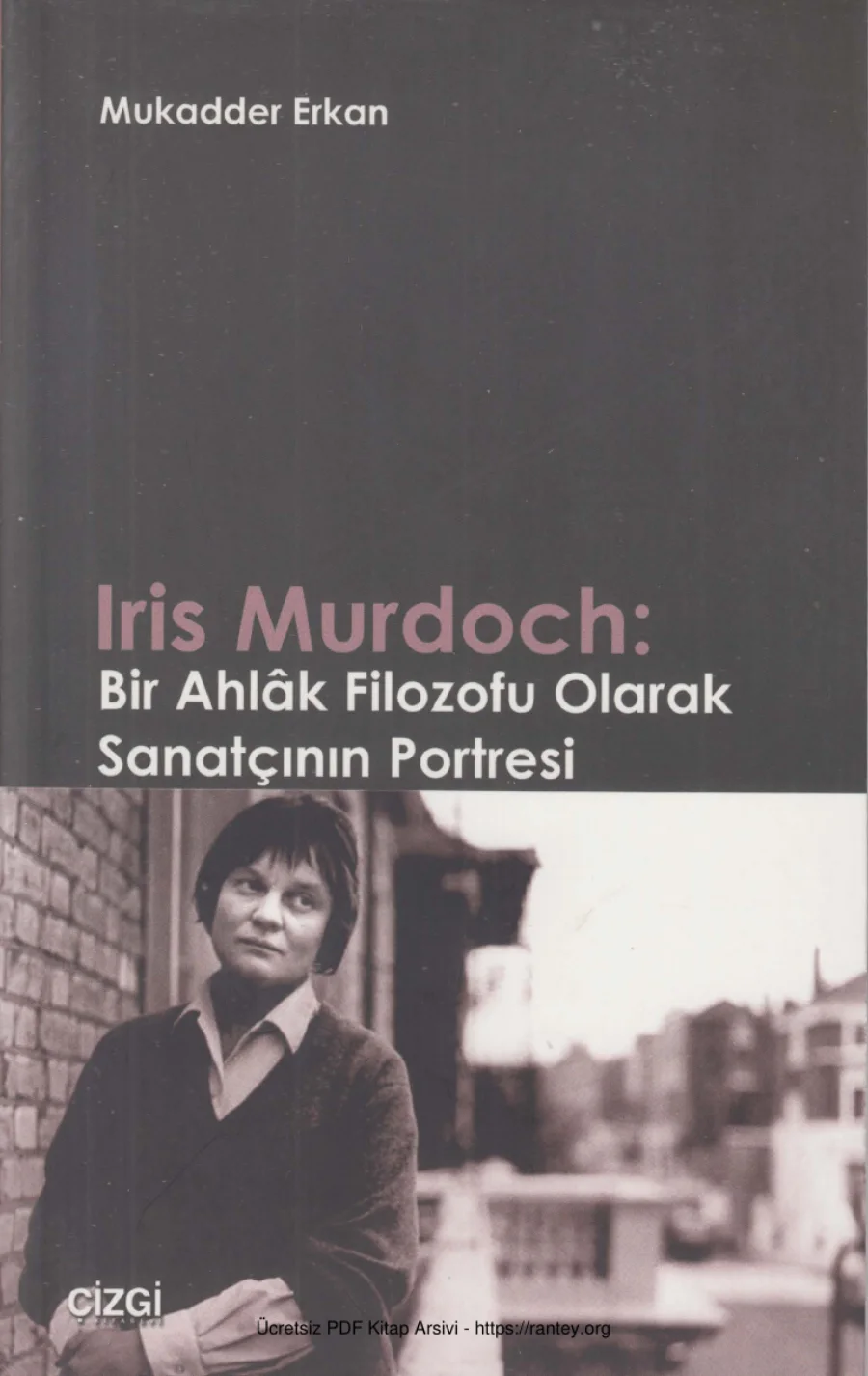 İris Murdoch Bir Ahlk Filozofu Olarak Sanatçının Portresi kapak görseli