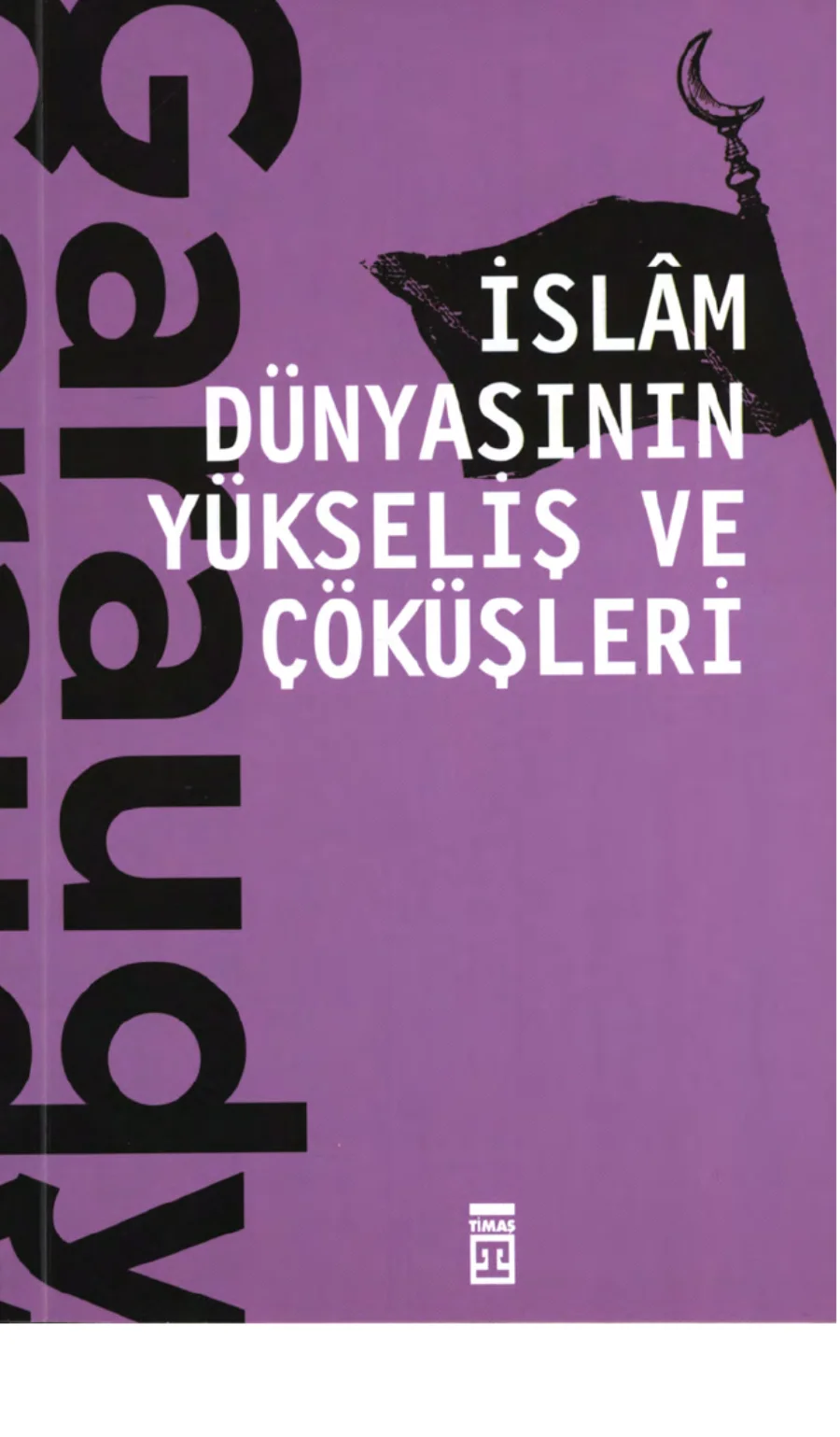 İslam Dünyasının Yükseliş ve Çöküşleri kapak görseli