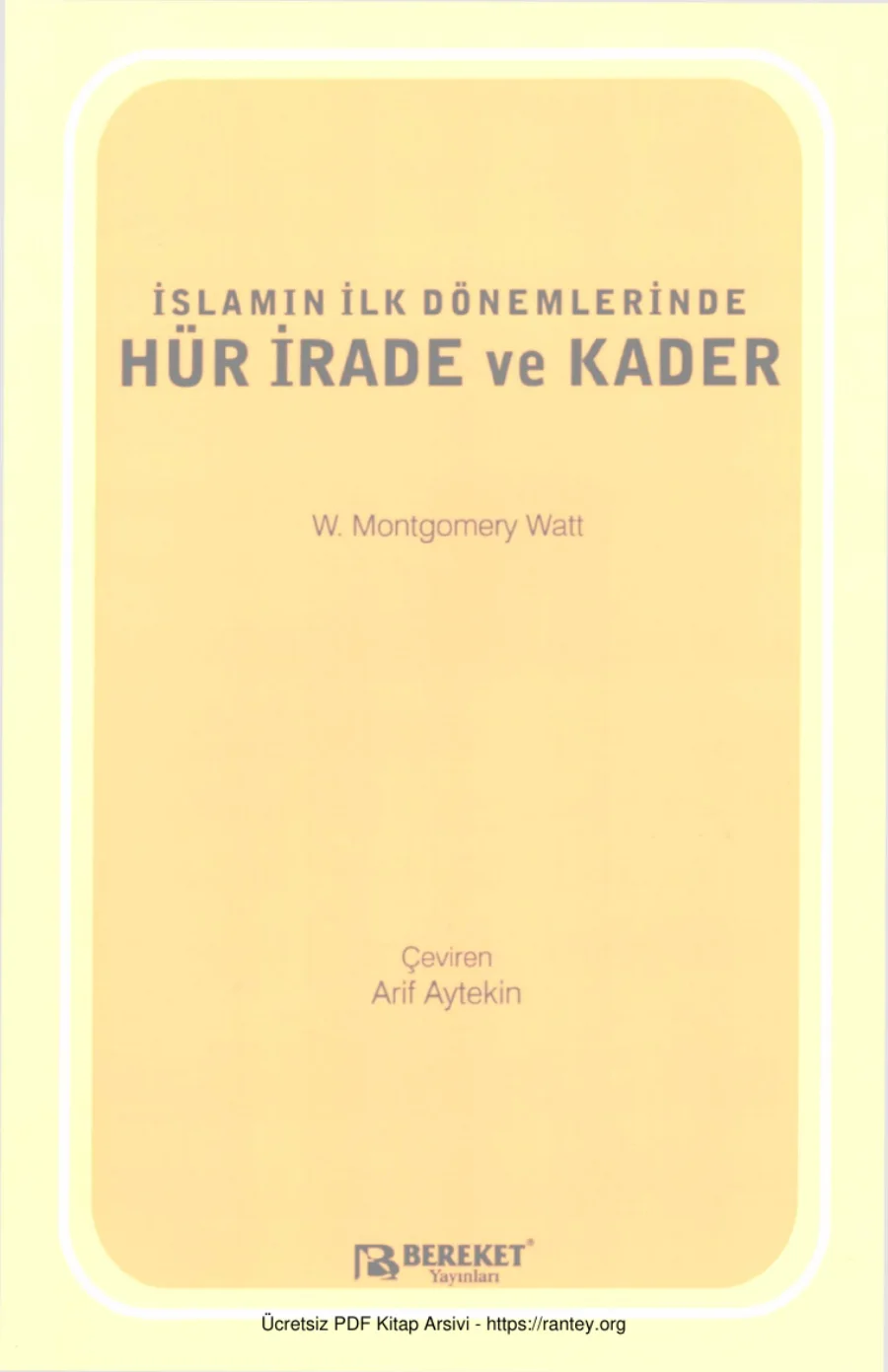 İslamın İlk Dönemlerinde Hür İrade ve Kader Bereket Yayınları kapak görseli