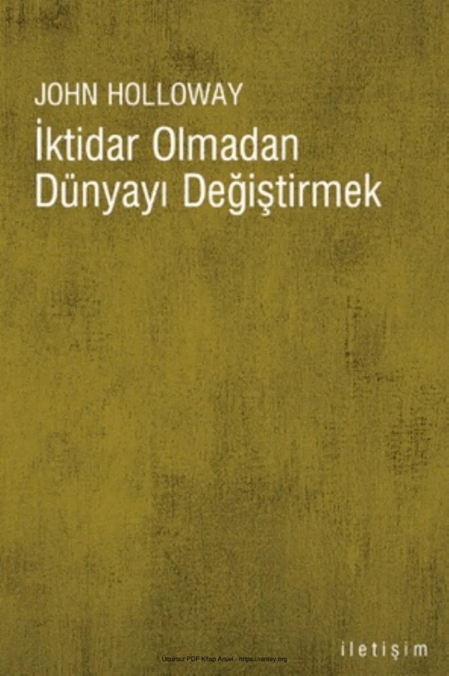 John Holloway İktidar Olmadan Dünyayı Değiştirmek kapak görseli