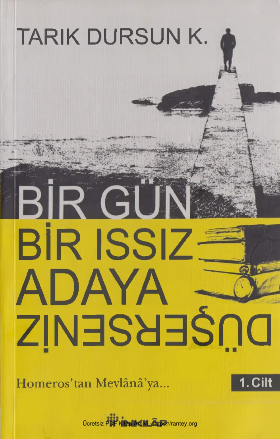 K Bir Gün Bir Issız Adaya Düşerseniz 1 Cilt Homerostan Mevlanaya İnkılap Yayınları kapak görseli