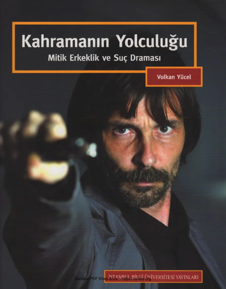 Kahramanın Yolculuğu Mitik Erkeklik ve Suç Draması kapak görseli