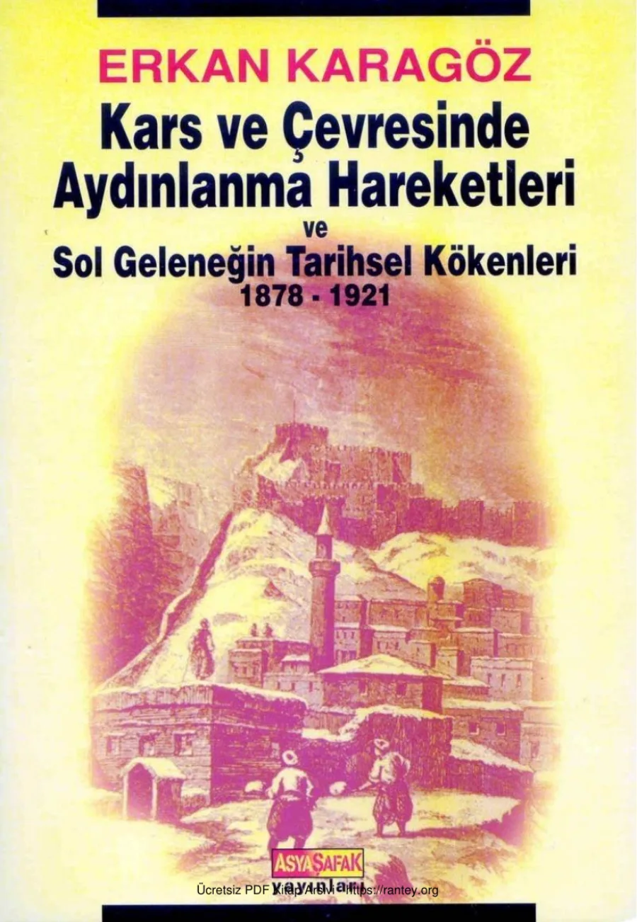Kars ve Çevresinde Aydınlanma Hareketleri ve Sol Geleneğin Tarihsel Kökenleri 1878 1921 AsyaŞafak Yayınları kapak görseli