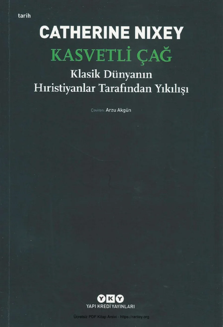 Kasvetli Çağ Klasik Dünyanın Hıristiyanlar Tarafından Yıkılışı kapak görseli