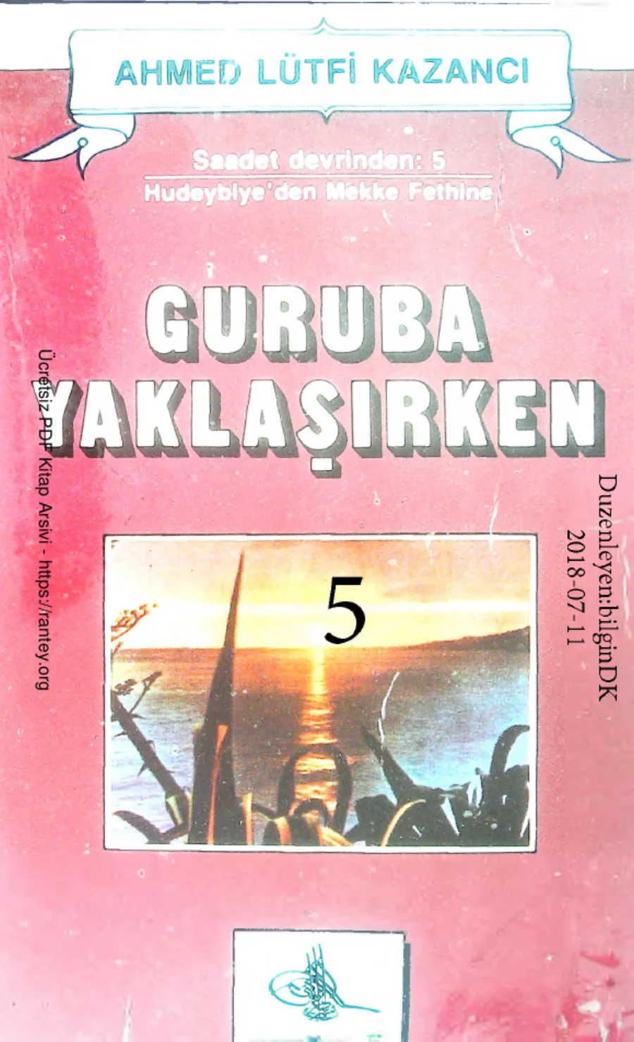 Kazanci Saadet Devrinden05Hudeybiyeden Mekke Fethine Guruba Yaklasirken kapak görseli