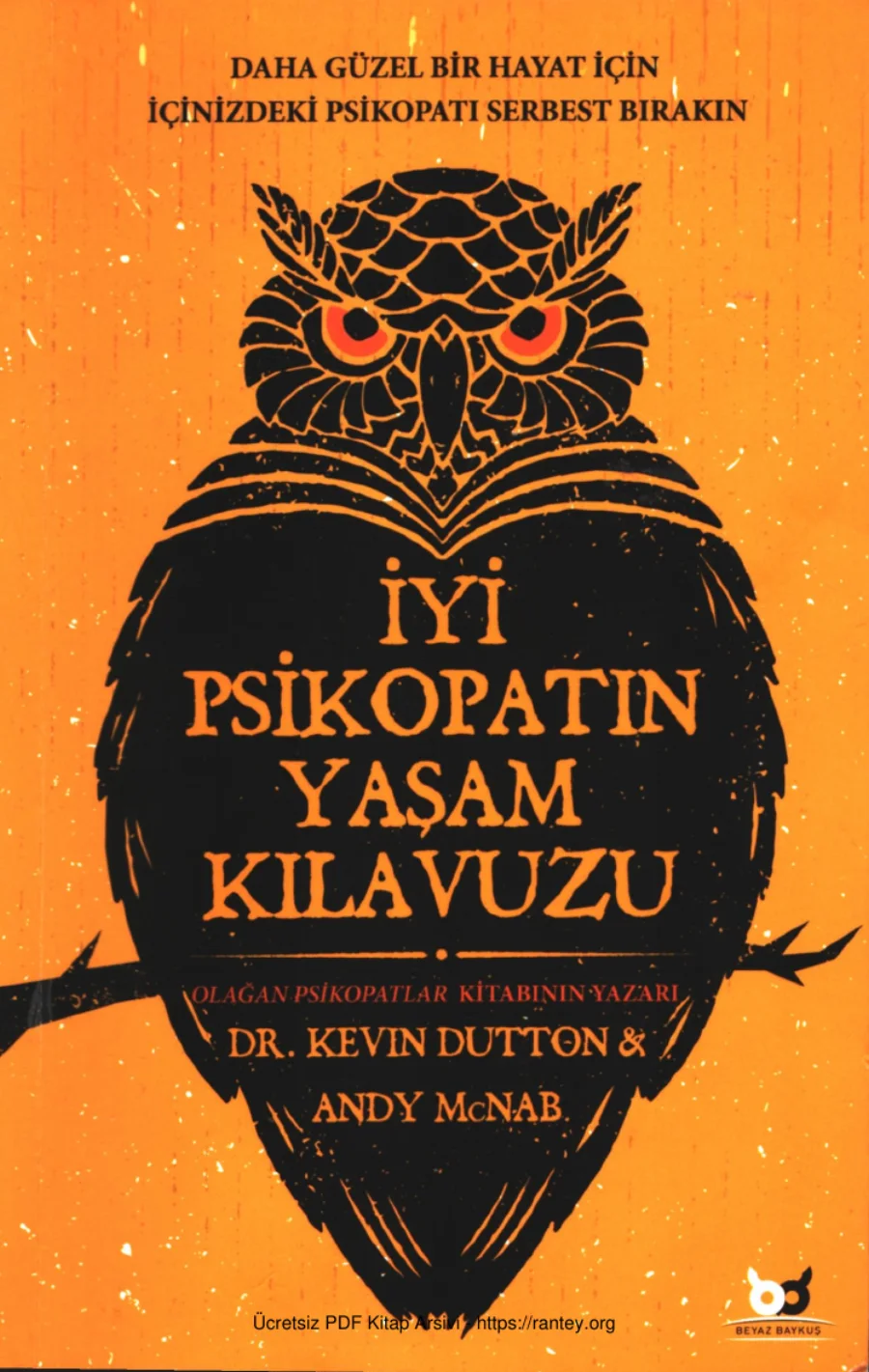 Kevin Dutton İyi Psikopatın Yaşam Kılavuzu Beyaz Baykuş Yayınları kapak görseli