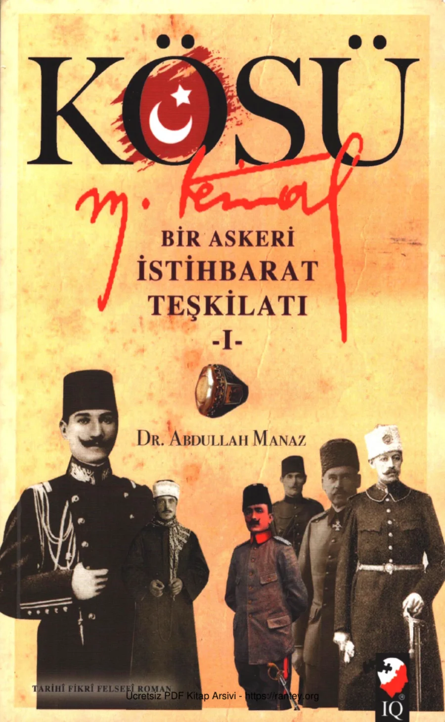 Kösü Bir Askeri İstihbarat Teşkilatı Cilt I IQ Yayınları kapak görseli
