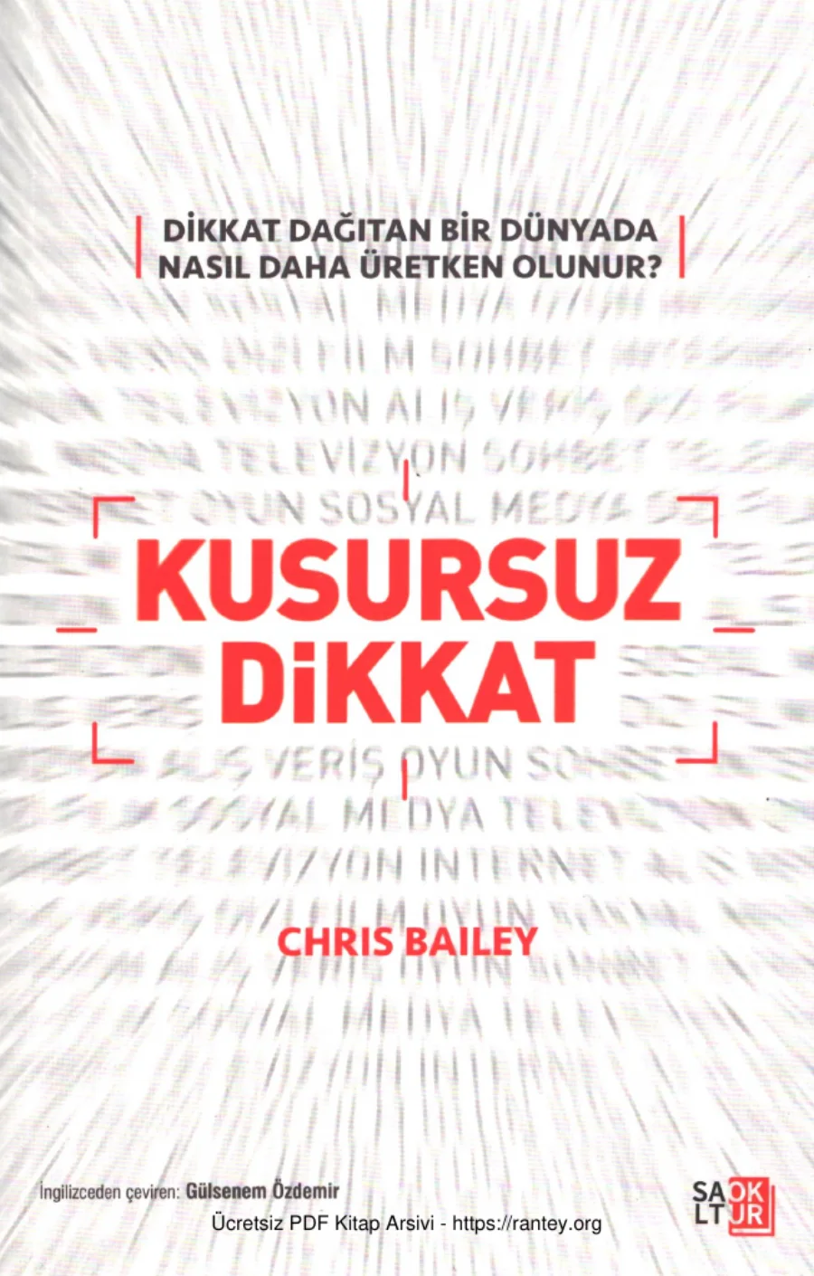 Kusursuz Dikkat Dikkat Dağıtan Bir Dünyada Nasıl Daha Üretken Olunur Salt Okur Yayınları kapak görseli