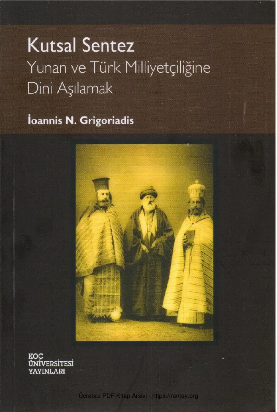 Kutsal Sentez: Yunan ve Türk Milliyetçiliğine Dini Aşılamak kapak görseli
