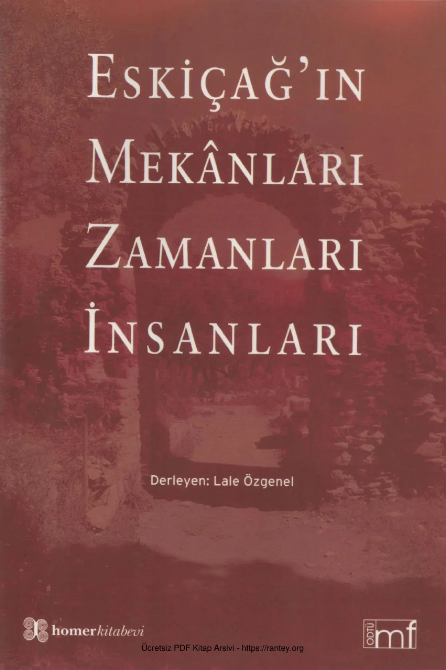Lale Özgenel Eskiçağın Meknları Zamanları İnsanları kapak görseli