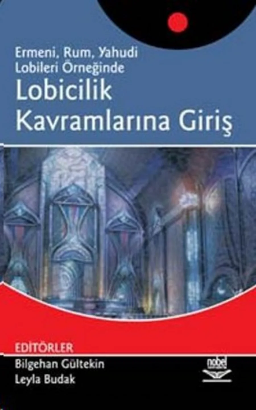 Leyla Budak Ermeni Rum Yahudi Lobileri Örneğinde Lobicilik Kavramlarına Giriş kapak görseli
