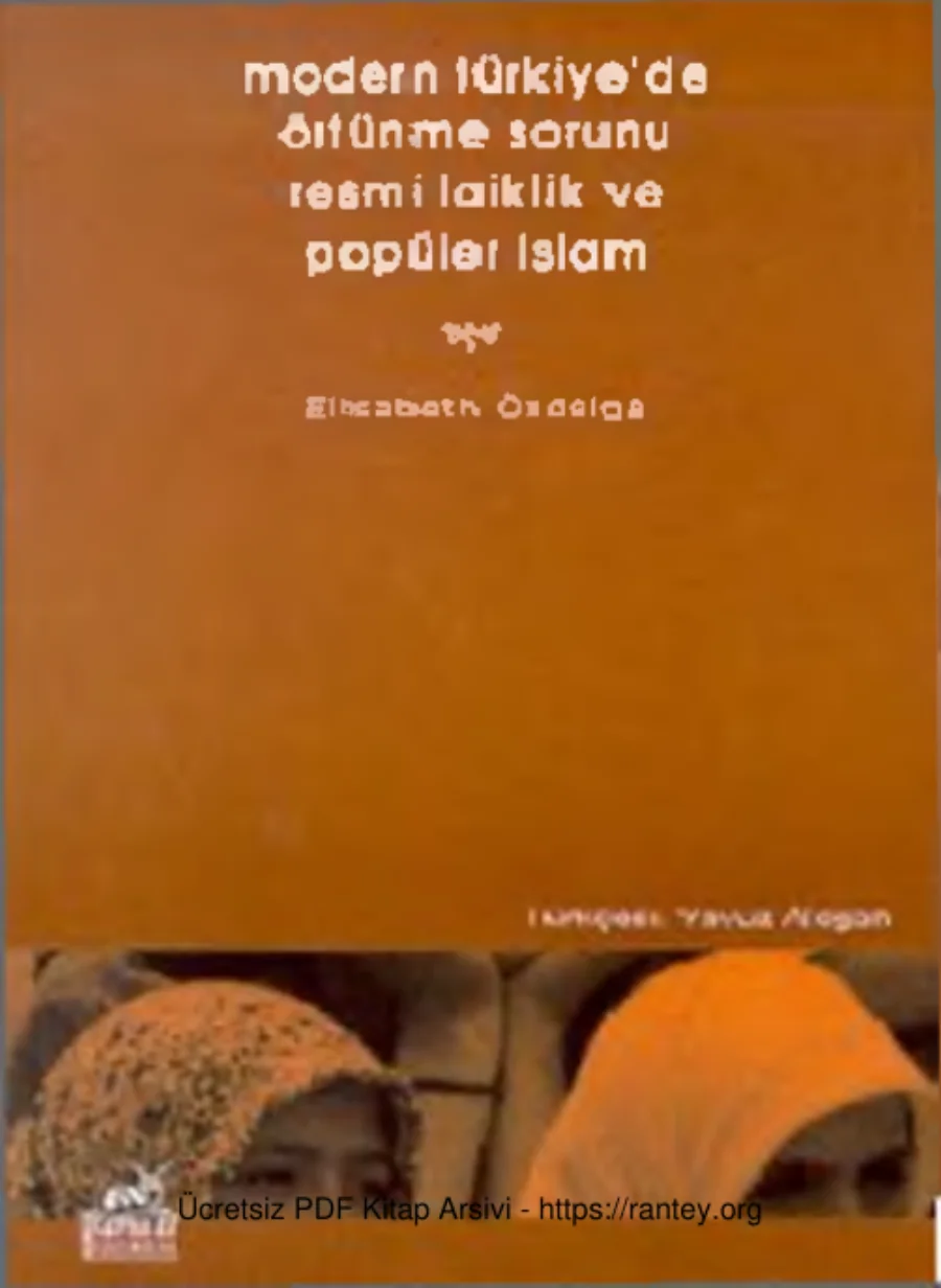 Modern Türkiyede Örtünme Sorunu Resmi Laiklik ve Popüler İslam kapak görseli