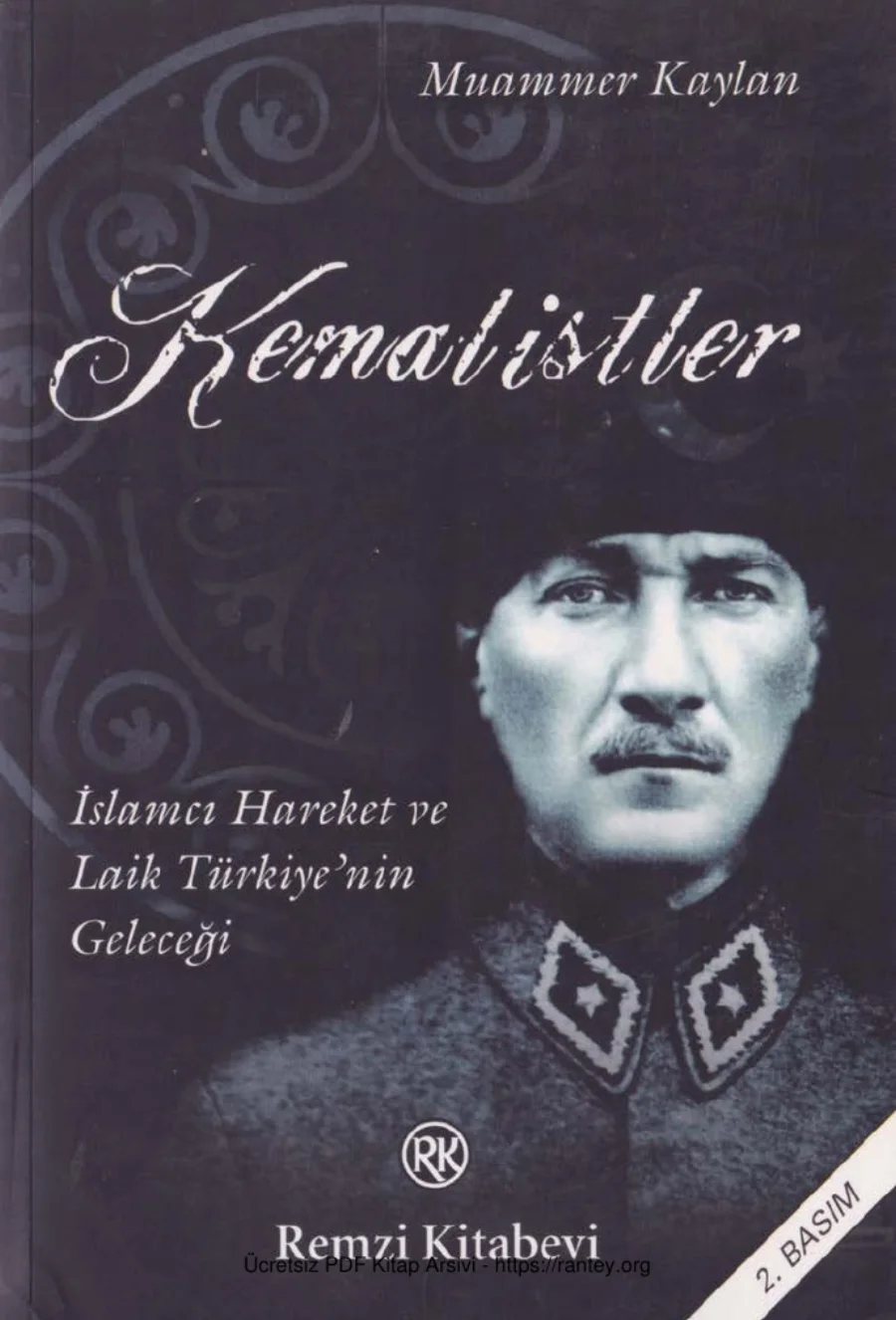 Muammer Kaylan Kemalistler İslamcı Hareket ve Laik Türkiyenin Geleceği kapak görseli