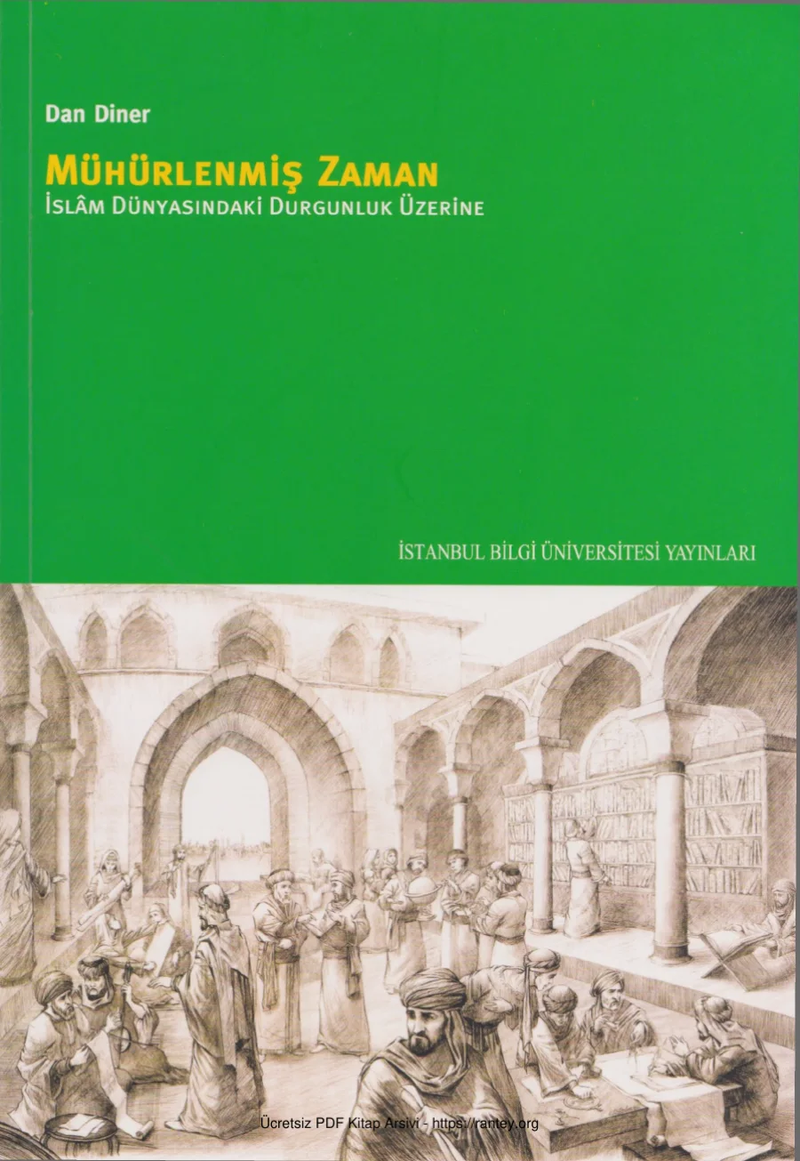Mühürlenmiş Zaman İslam Dünyasında Durgunluk Üzerine İstanbul Bilgi Üniversitesi Yayınları kapak görseli