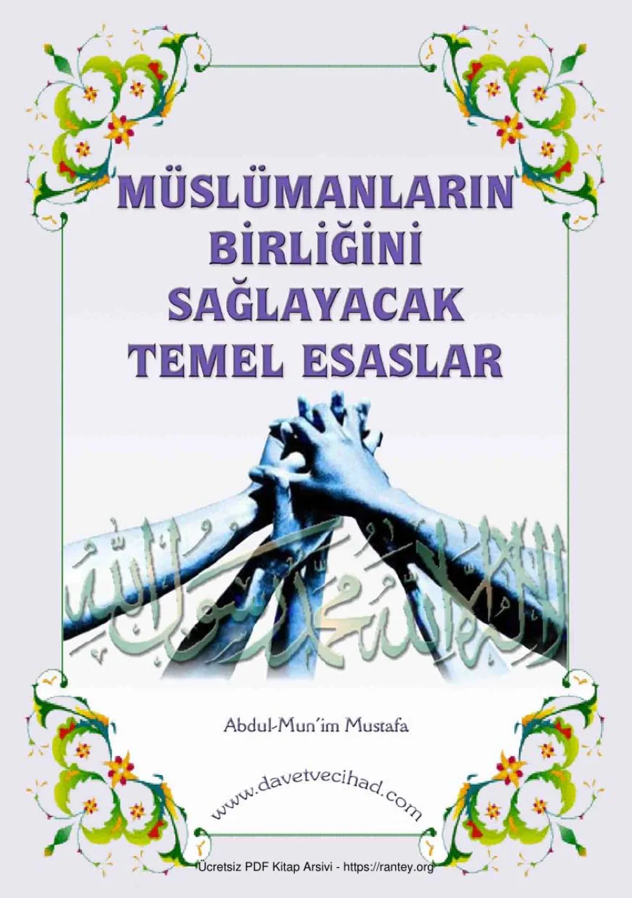 MÜSLÜMANLARIN BİRLİĞİNİ SAĞLAYACAK TEMEL ESASLAR Abdul Munim Mustafa Ebu Abdulmumin Tekin Mıhçı kapak görseli