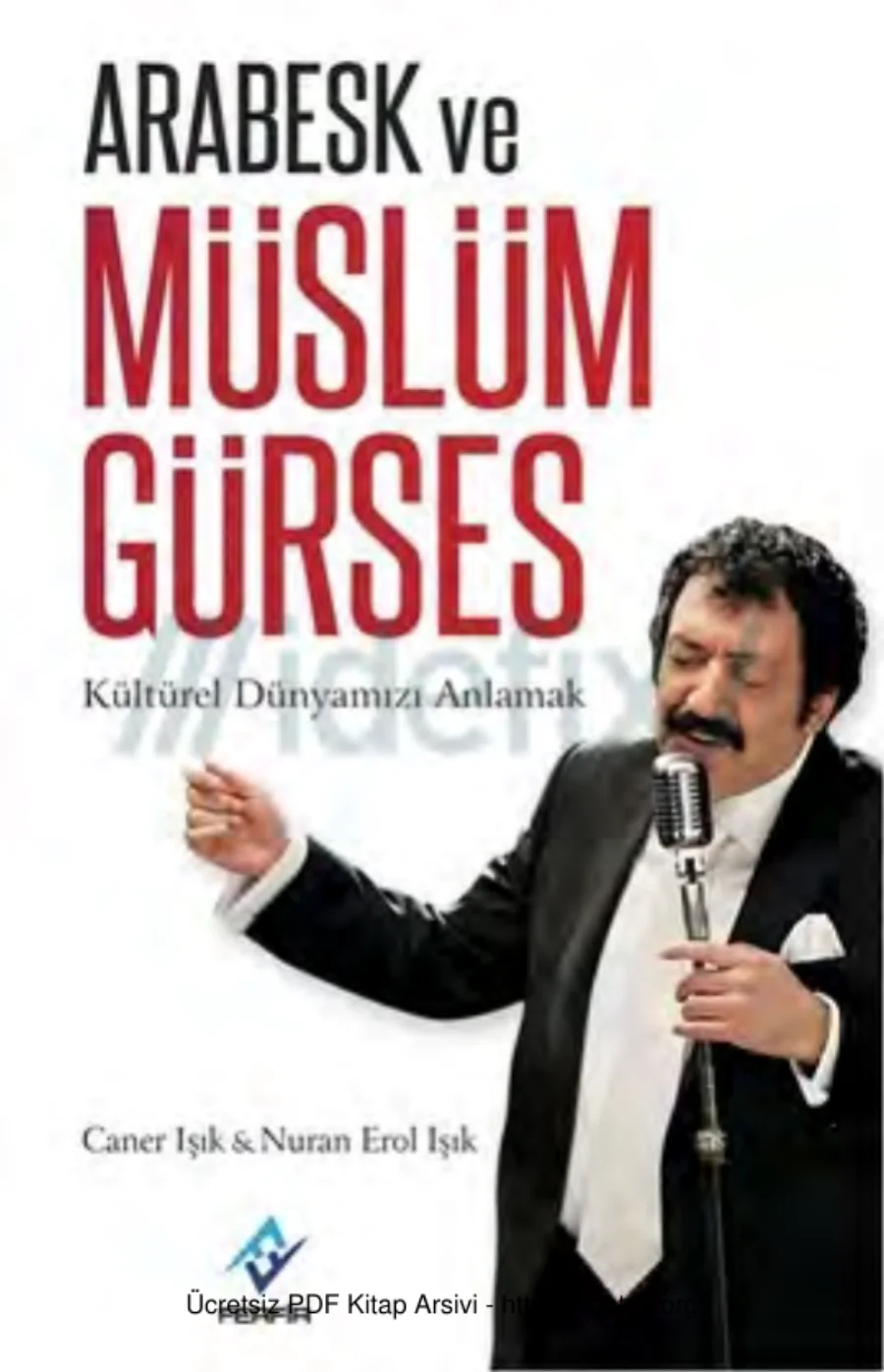 Nuran Erol Işık Müslüm Gürses ve Arabesk Kültürel Dünyamızı Anlamak Ferfir Yayınları kapak görseli