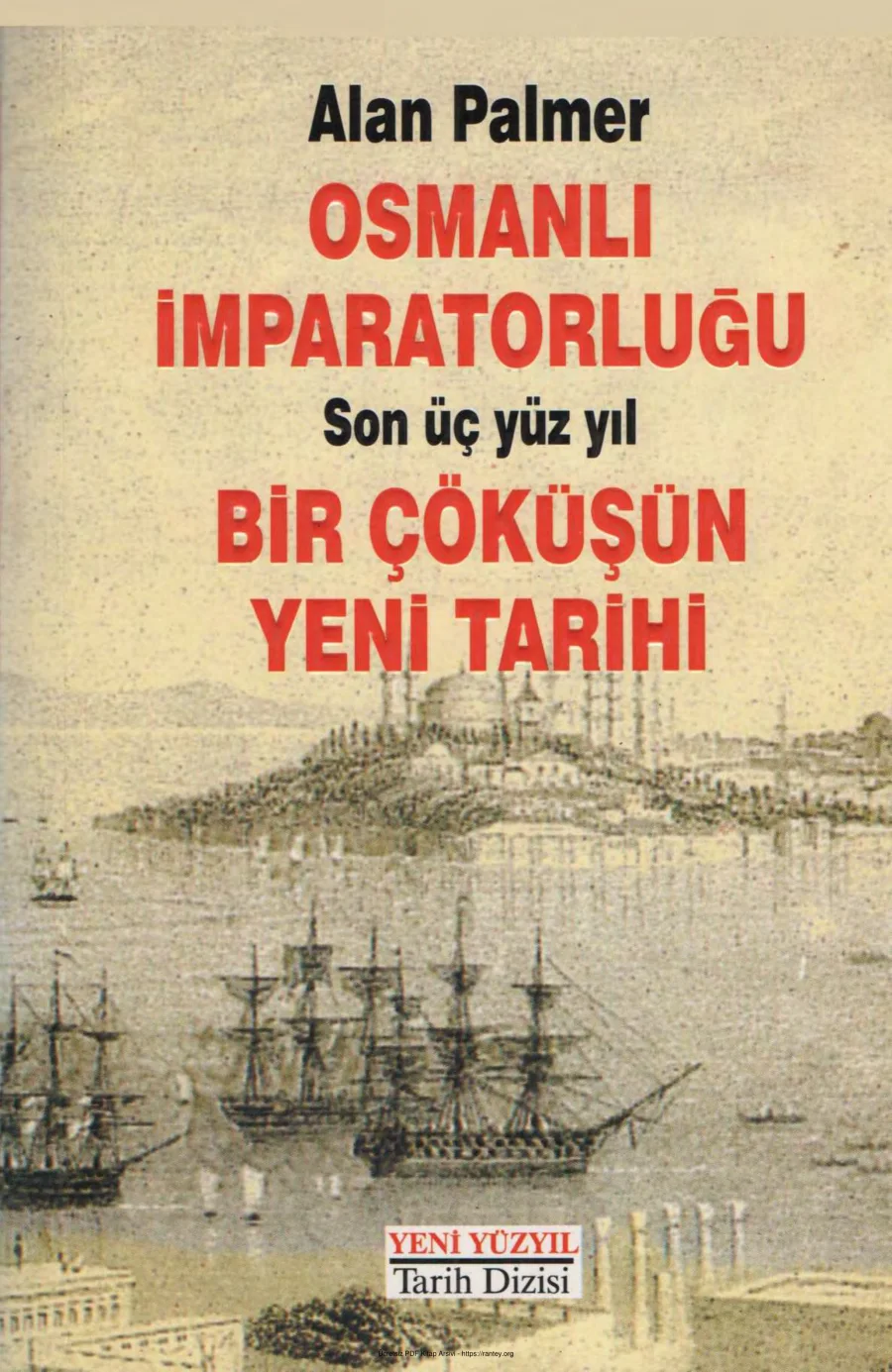 Osmanlı İmparatorluğu Bir Çöküşün Yeni Tarihi Yeni Yüzyıl Yayınları kapak görseli