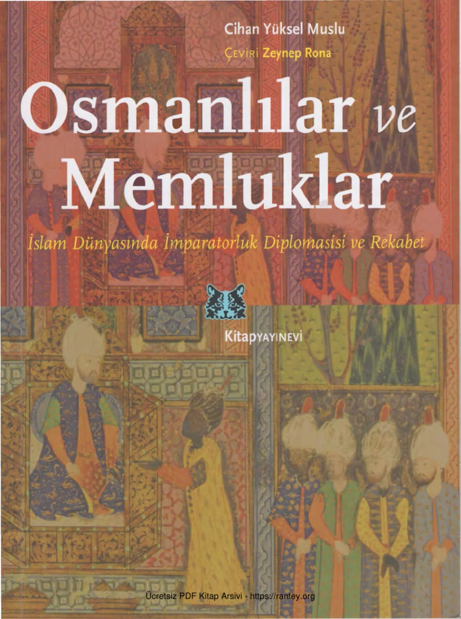 Osmanlılar ve Memluklar: İslam Dünyasında İmparatorluk Diplomasisi ve Rekabet kapak görseli