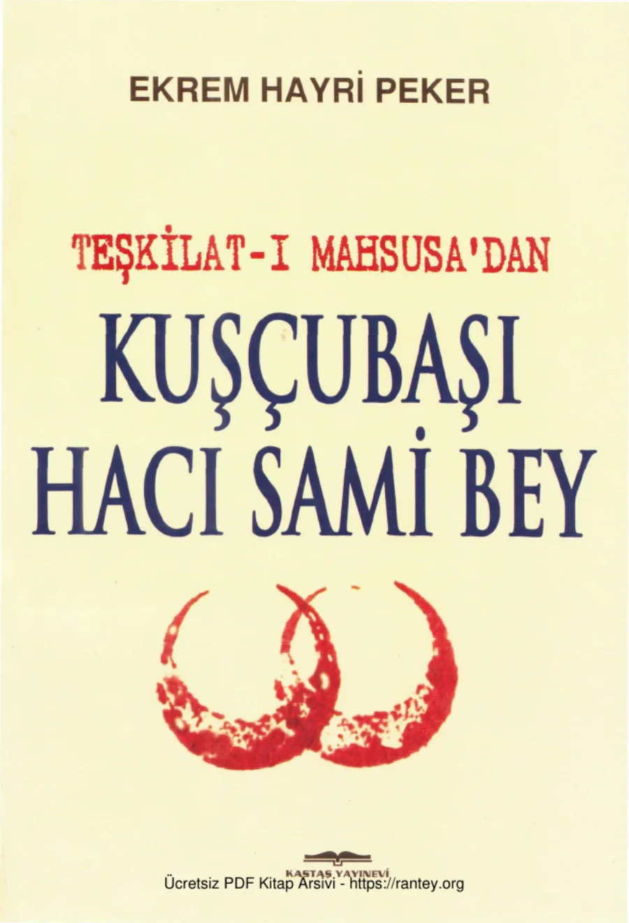 Peker Teşkilatı Mahsusadan Kuşçubaşı Hacı Sami Bey Kastaş Yayınları kapak görseli