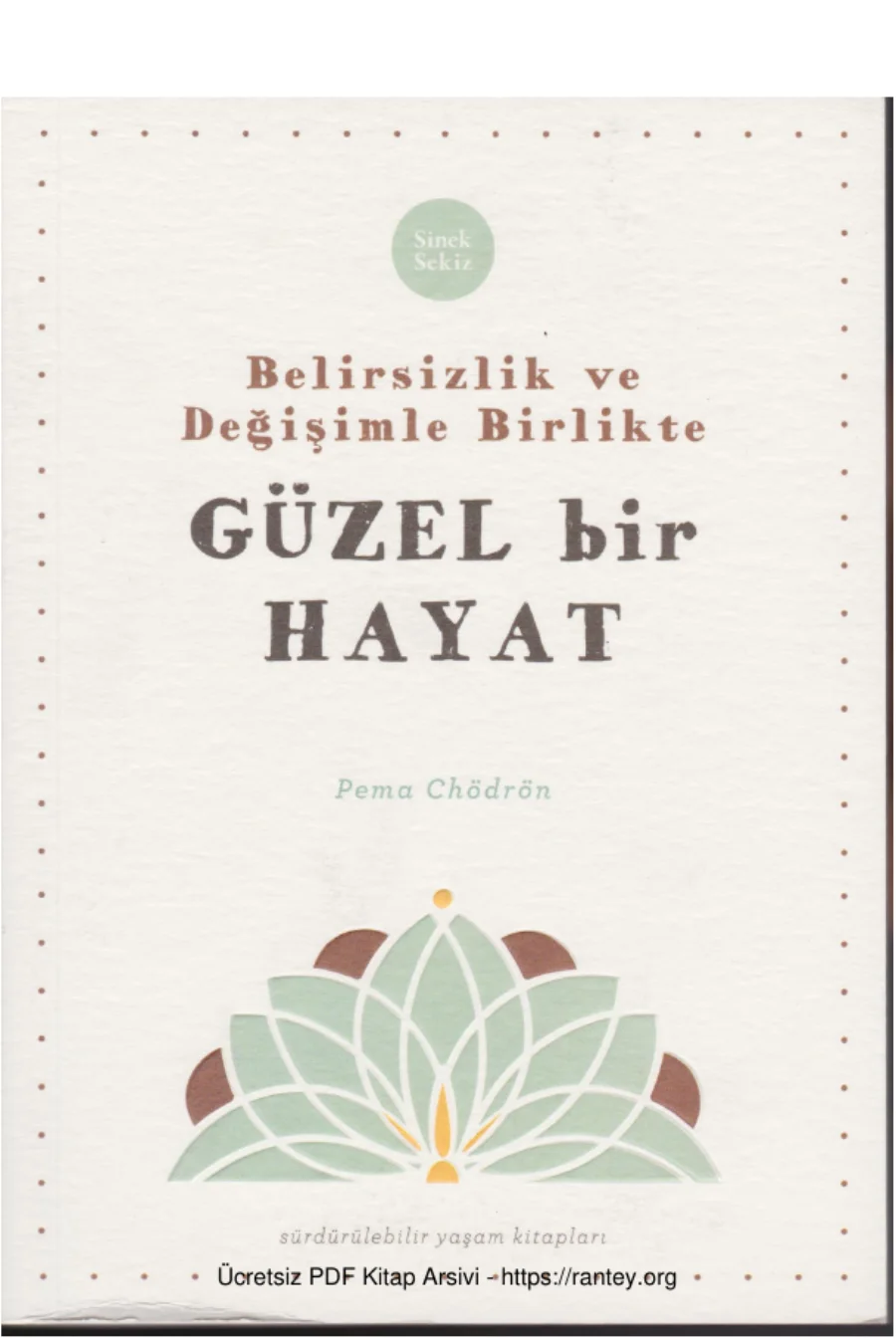Pema Chödrön Belirsizlik ve Değişimle Birlikte Güzel Bir Hayat kapak görseli