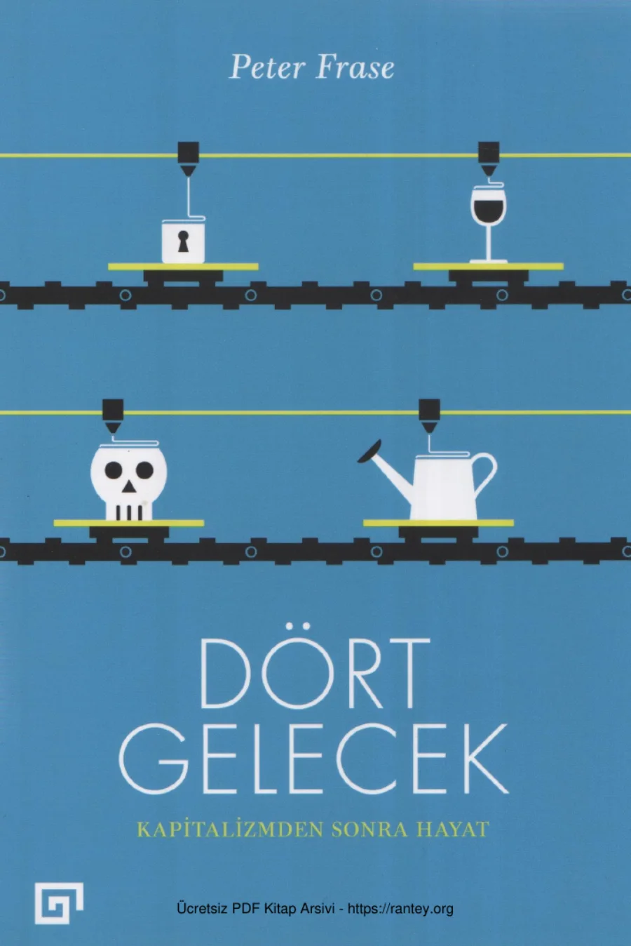 Peter Frase Dört Gelecek Kapitalizmden Sonra Hayat KÜ Yayınları kapak görseli