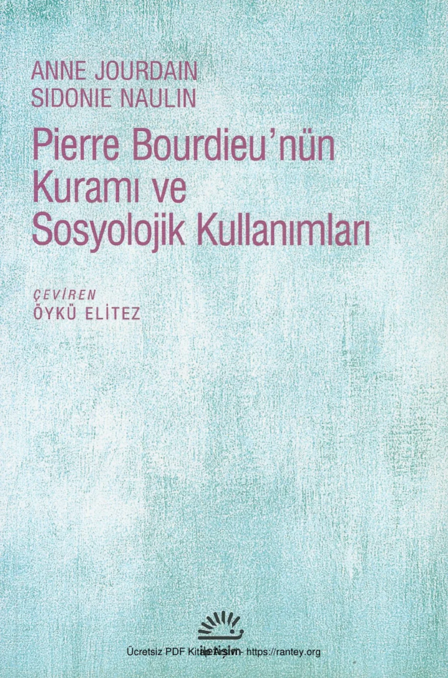 Pierre Bourdieunün Kuramı ve Sosyolojik Kullanımları kapak görseli