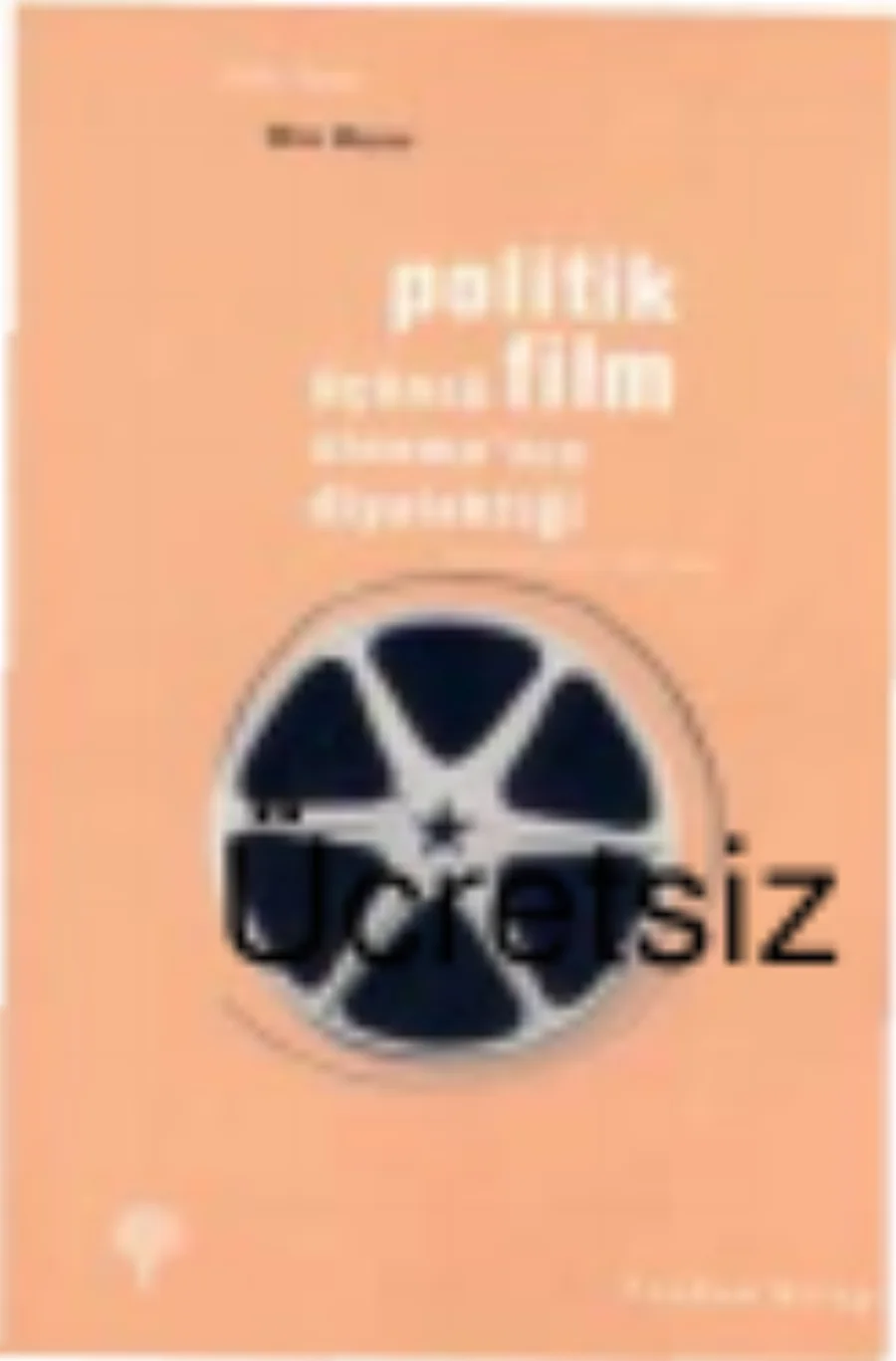 Politik Film: Üçüncü Sinemanın Diyalektiği kapak görseli