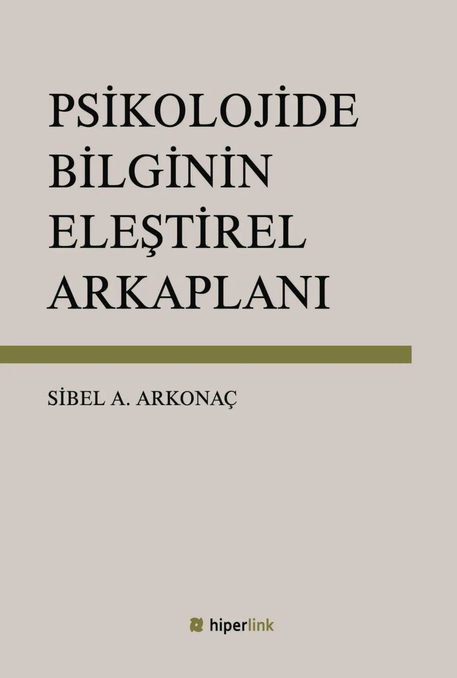 Psikolojide Bilginin Eleştirel Arka Planı Hiperlink Yayınları kapak görseli