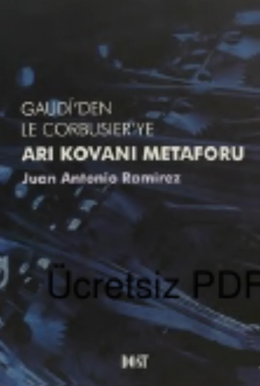 Ramirez Arı Kovanı Metaforu Gaudiden Le Corbusierye kapak görseli