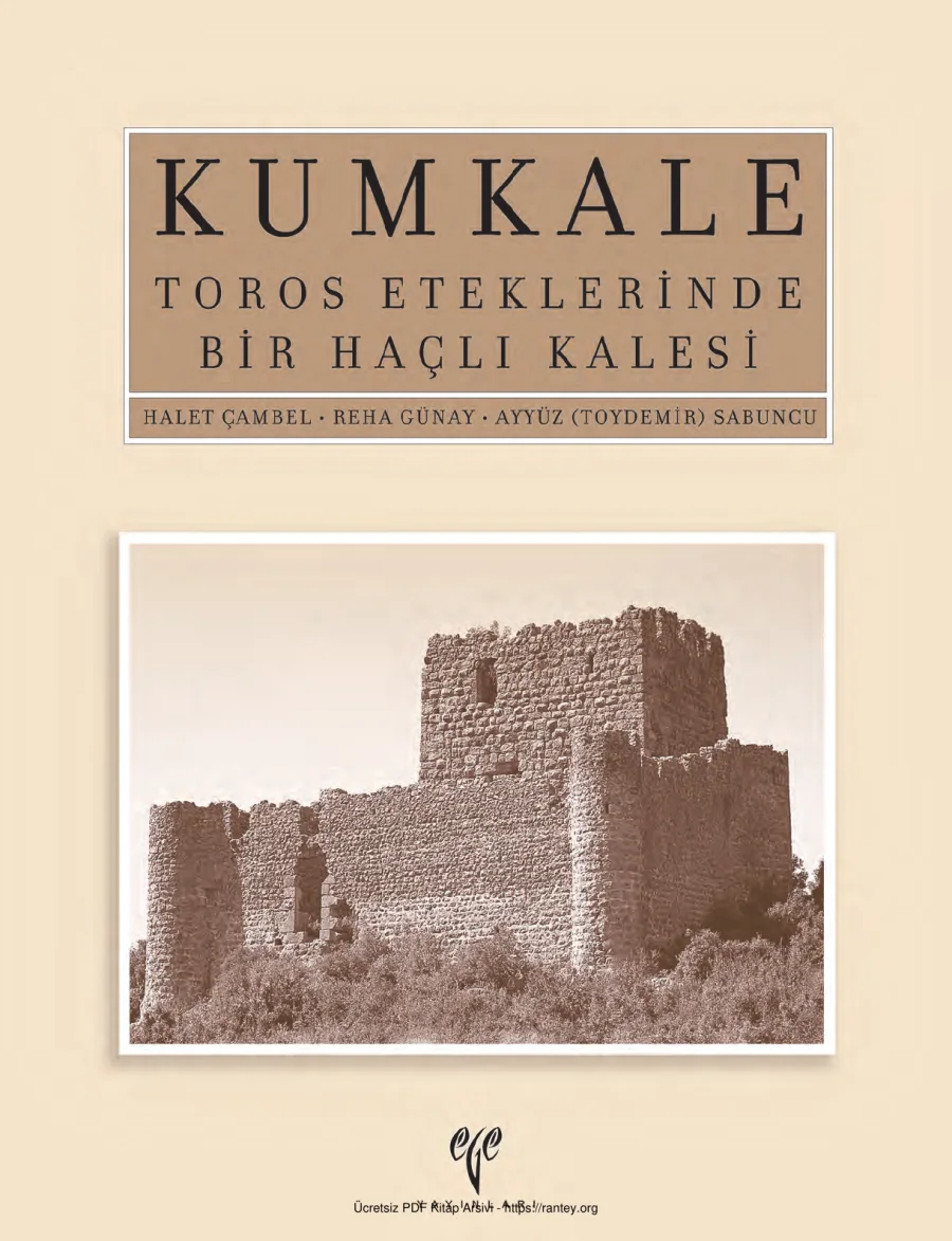 Reha Günay Ayyüz Sabuncu Kumkale Toros Eteklerinde Bir Haçlı Kalesi Ege Yayınları kapak görseli