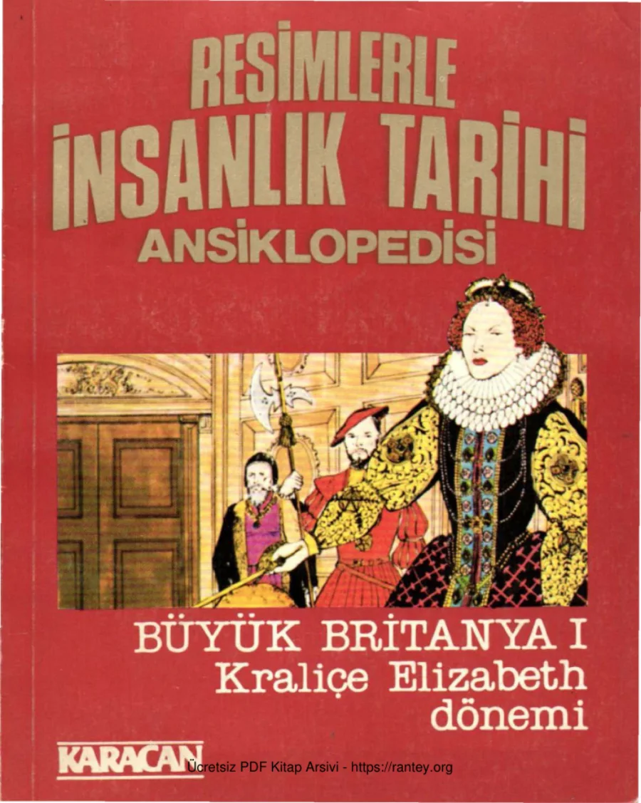 Resimlerle İnsanlık Tarihi Ansiklopedisi 35 Büyük Britanya I Kraliçe Elizabeth Dönemi kapak görseli