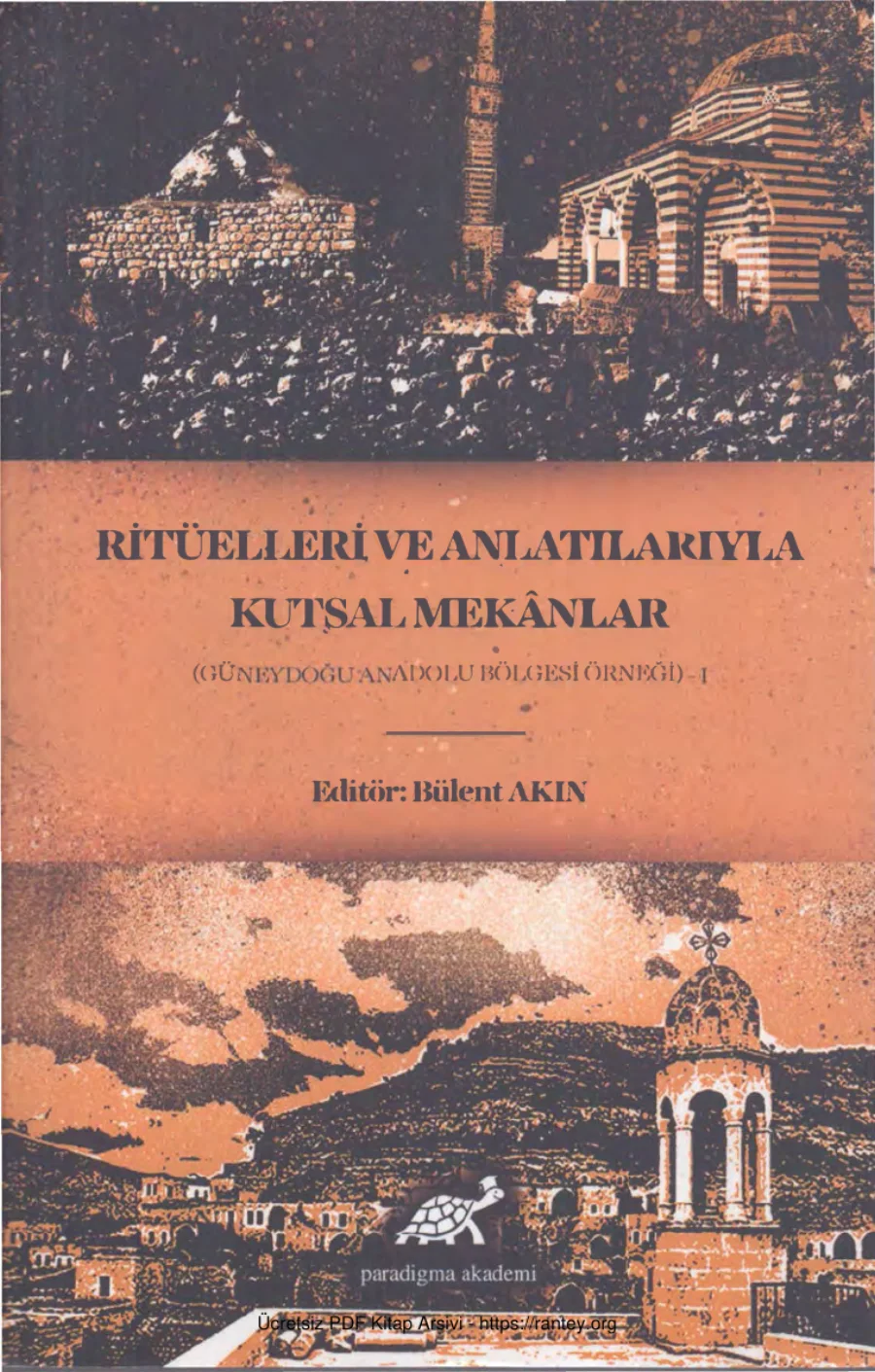 Ritüelleri ve Anlatılarıyla Kutsal Mekanlar Cilt I Paradigma Yayınları kapak görseli
