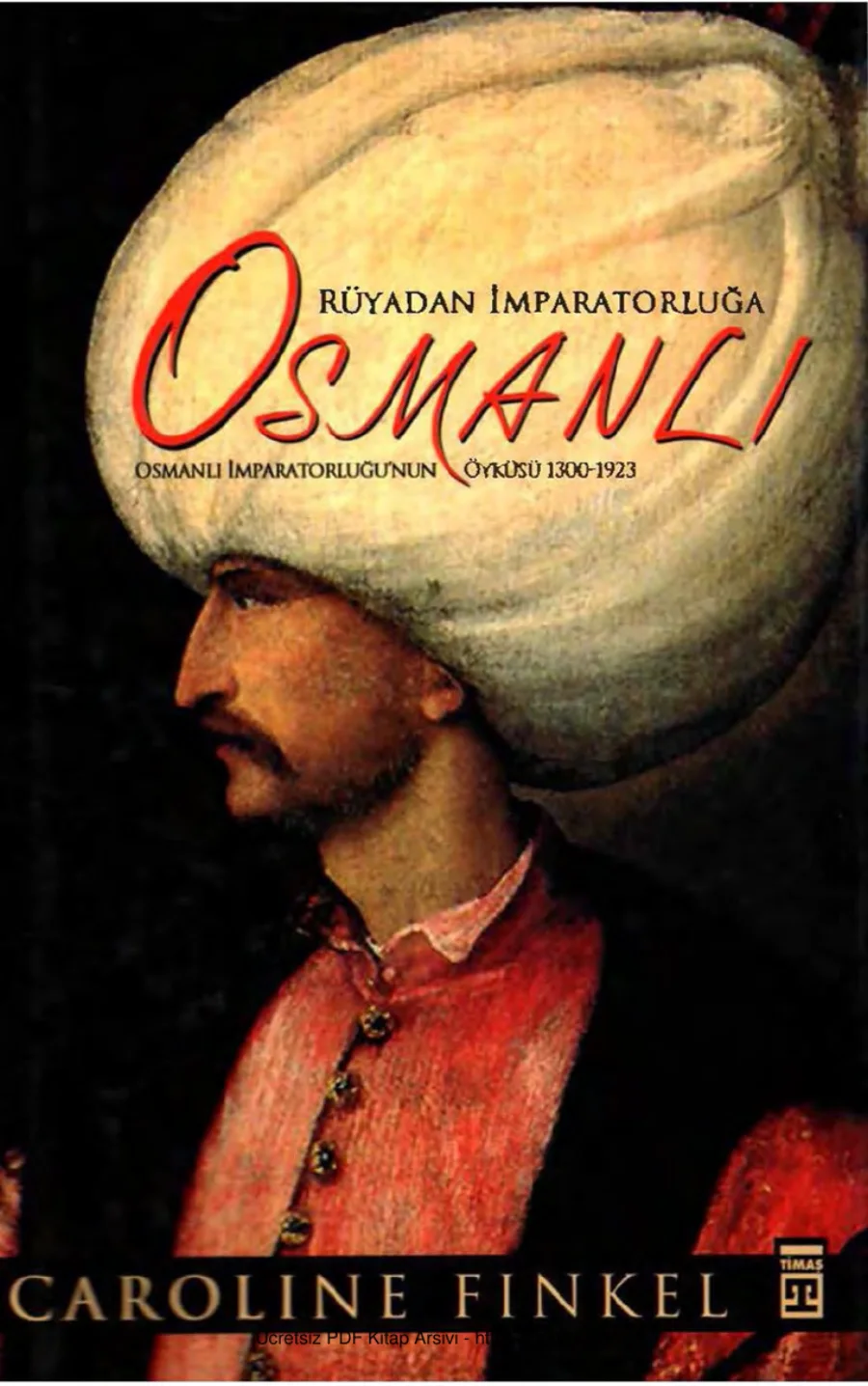 Rüyadan İmparatorluğa Osmanlı 1300-1923 kapak görseli