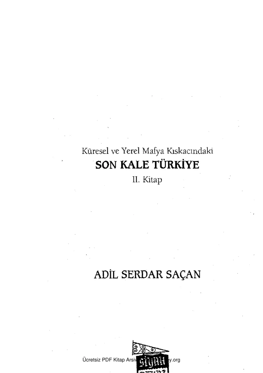 Saçan Küresel ve Yerel Mafya Kıskacındaki Son Kale Türkiye iyah Beyaz Yayınları kapak görseli