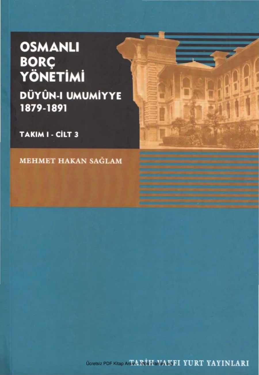 Sağlam Osmanlı Borç Yönetimi 1879 1891 Cilt 3 Tarih Vakfı Yurt Yayınları kapak görseli