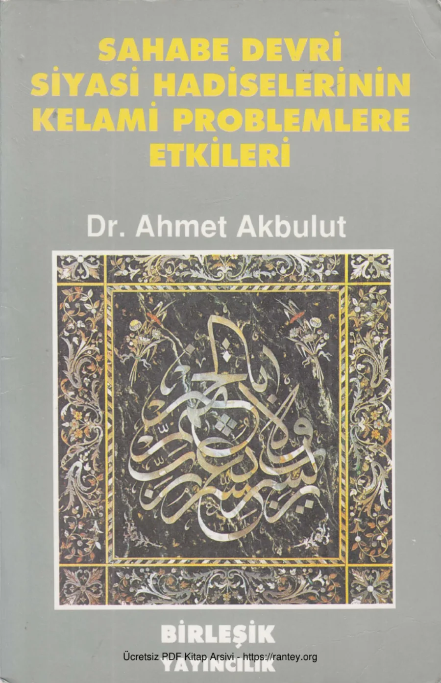 Sahabe Devri Siyasi Hadiselerinin Kelami Problemlere Etkileri Birleşik Yayınları kapak görseli