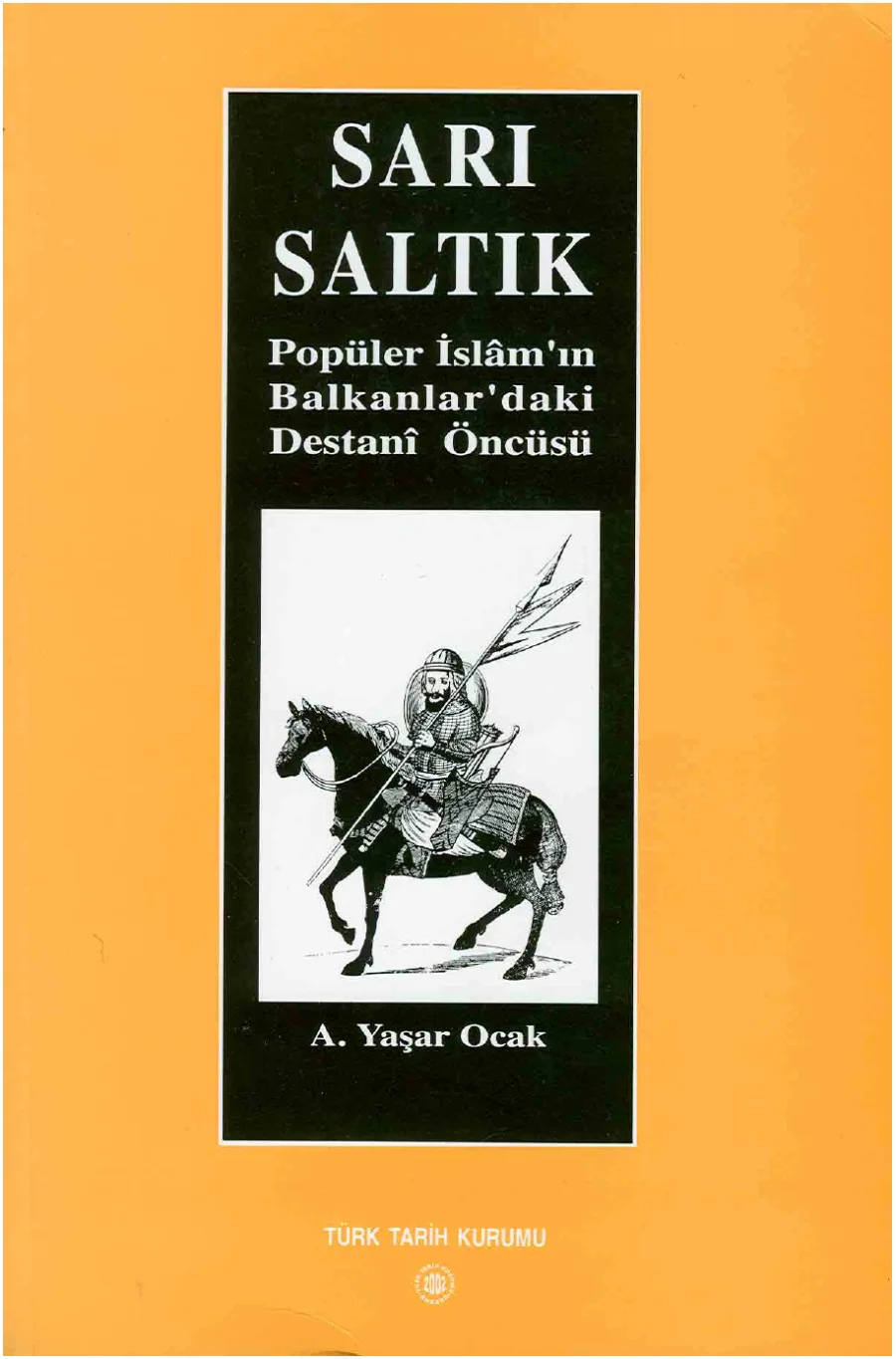 Sarı Saltık: Popüler İslam'ın Balkanlar'daki Destan Öncüsü kapak görseli
