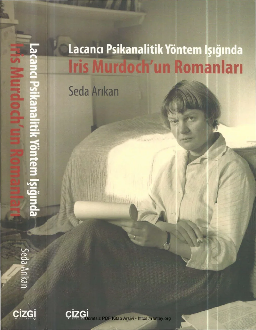 Seda Arıkan Lacancı Psikanalitik Yöntem Işığında Iris Murdochun Romanları kapak görseli