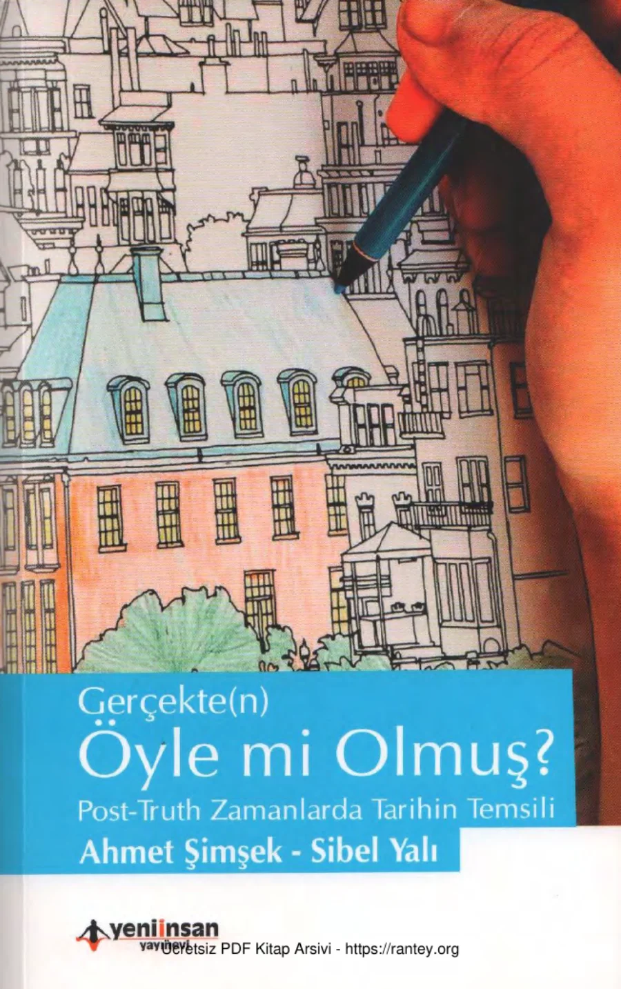 Sibel Yalı Gerçekten Öyle mi Olmuş Post Truth Zamanlarda Tarihin Temsili kapak görseli
