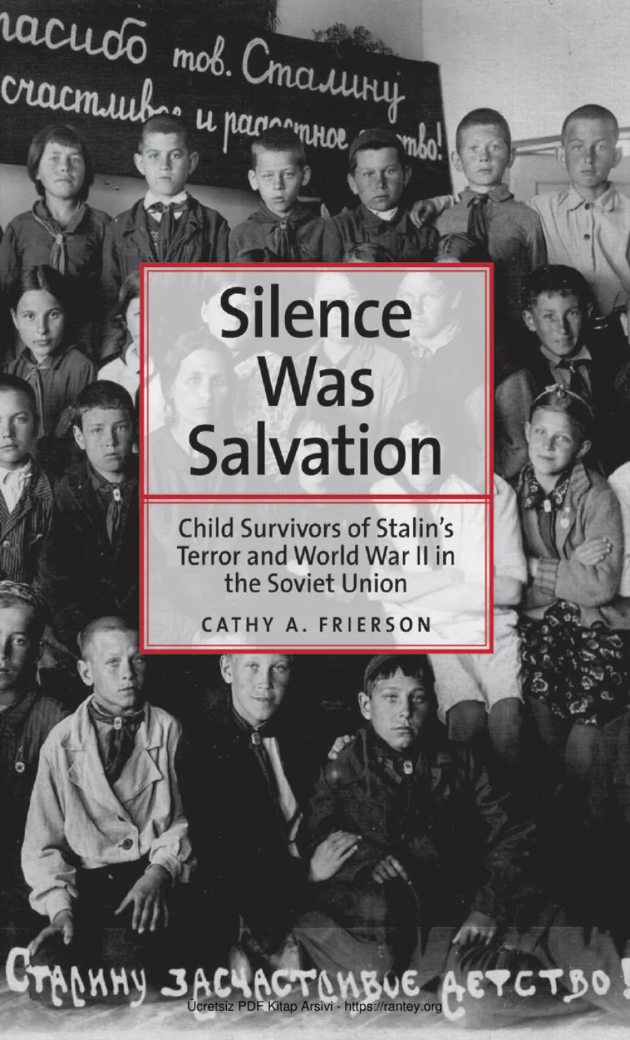 Silence Was Salvation: Child Survivors of Stalin's Terror and World War II in the Soviet Union kapak görseli