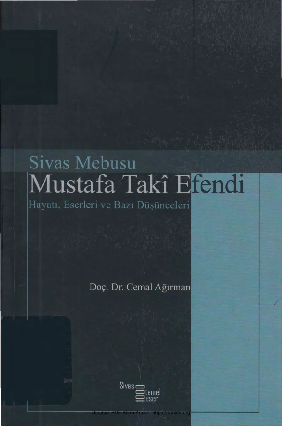Sivas Mebusu Mustafa Tak Efendi Hayatı Eserleri ve Bazı Düşünceleri kapak görseli