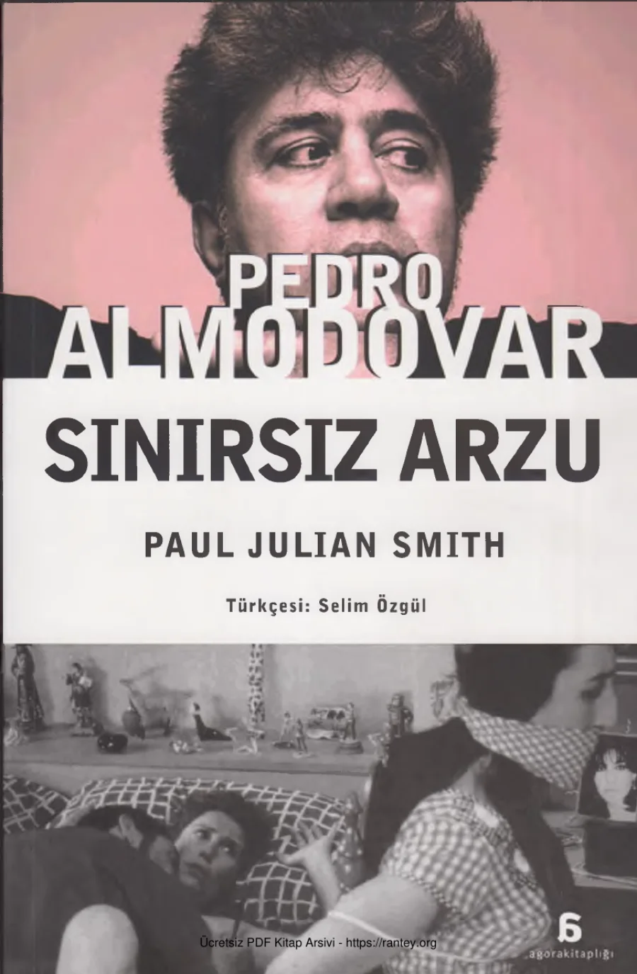 Smith Pedro Almodovar Sınırsız Arzu Agora Kitaplığı kapak görseli