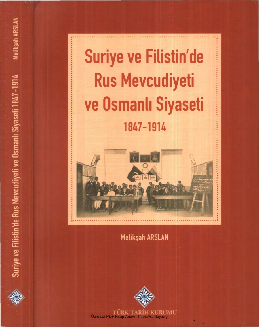 Suriye ve Filistinde Rus Mevcudiyeti ve Osmanlı Siyaseti 1847 1914 kapak görseli